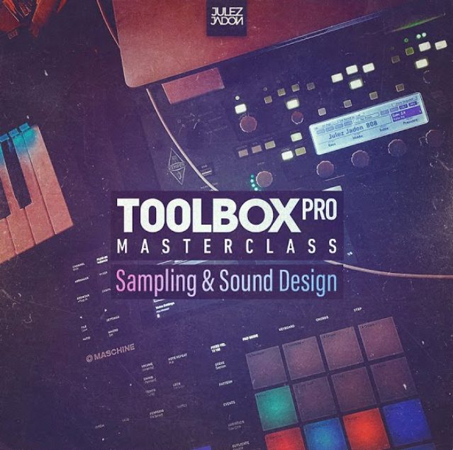 Julez Jadon Toolbox Pro: Sampling & Sound Design (Masterclass)