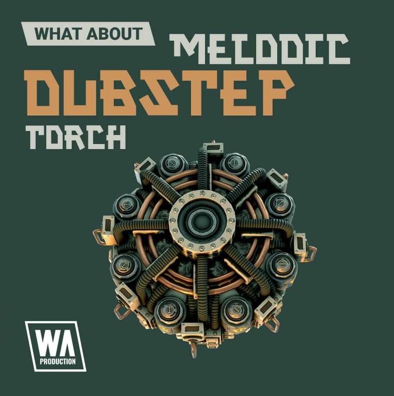 W. A. Production What About: Melodic Dubstep Torch