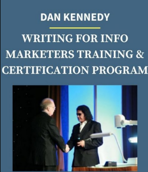 Dan Kennedy – Writing For Info MarkDan Kennedy – Writing For Info Marketers Training & Certification Programeters Training & Certification Program