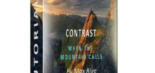 Max Rive – Photoshop Contrast Tutorial (When The Mountain Calls)