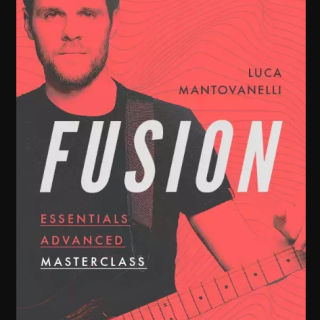 JTC Guitar Luca Mantovanelli Fusion Essentials Masterclass: Advanced