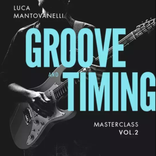 JTC Guitar Luca Mantovanelli Groove And Timing Masterclass: Vol.2