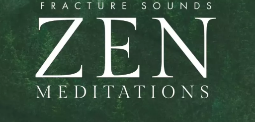 Fracture Sounds Zen: Meditations v1.0.1 KONTAKT