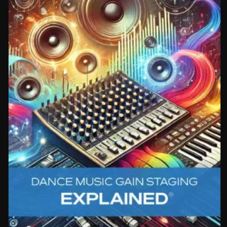 Groove3 Dance Music Gain Staging Explained