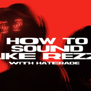 Sonic Academy How To Sound Like Rezz with Haterade