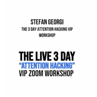 Stefan Georgi – The 3 Day “Attention Hacking” VIP Workshop